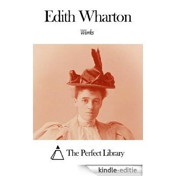 Works of Edith Wharton (English Edition) [Kindle-editie]
