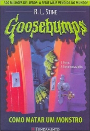 Goosebumps. Como Matar Um Monstro - Volume 3