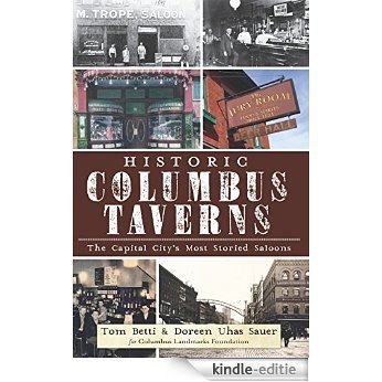 Historic Columbus Taverns: The Capital City's Most Storied Saloons (American Palate) (English Edition) [Kindle-editie]