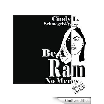 Be A Ram No Mercy: 3rd EDITION (English Edition) [Kindle-editie]