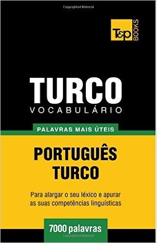 Vocabulario Portugues-Turco - 7000 Palavras Mais Uteis