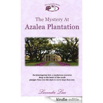 The Mystery at Azalea Plantation (Lavender Series Book 2) (English Edition) [Kindle-editie]
