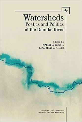 Watersheds: Poetics and Politics of the Danube River
