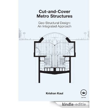Cut-and-Cover Metro Structures: Geo-Structural Design: An Integrated Approach [Kindle-editie]