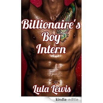 Billionaire's Boy Intern (Gay Interracial Billionaire BDSM)(Quick and Filthy Fling) (English Edition) [Kindle-editie]