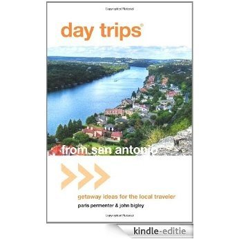 Day Trips from San Antonio, 4th: Getaway Ideas for the Local Traveler (Day Trips Series) [Kindle-editie]