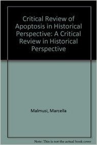 Critical Review of Apoptosis in Historical Perspective: A Critical Review in Historical Perspective