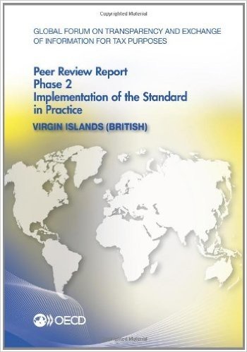 Global Forum on Transparency and Exchange of Information for Tax Purposes Peer Reviews: Virgin Islands (British) 2013: Phase 2: Implementation of the
