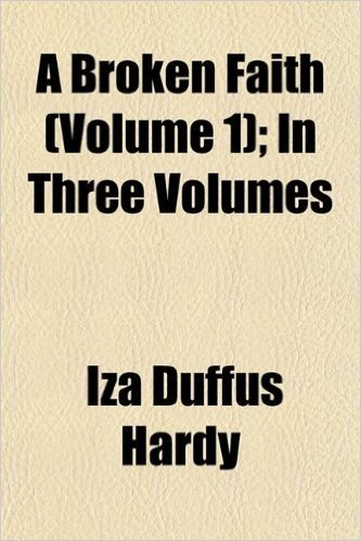 A Broken Faith (Volume 1); In Three Volumes baixar