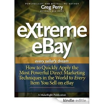 eXtreme eBay - How to Quickly Apply the Most Powerful Direct Marketing Techniques in the World to Every Item You Sell on eBay (English Edition) [Kindle-editie] beoordelingen