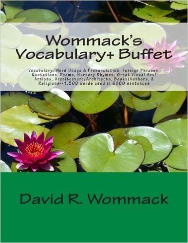 Wommack's Vocabulary+ Buffet: Vocabulary, Word Usage & Pronunciation, Foreign Phrases, Quotations, Poems, Nursery Rhymes, Great Art/Artists, Archite