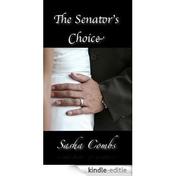 The Senator's Choice (English Edition) [Kindle-editie]