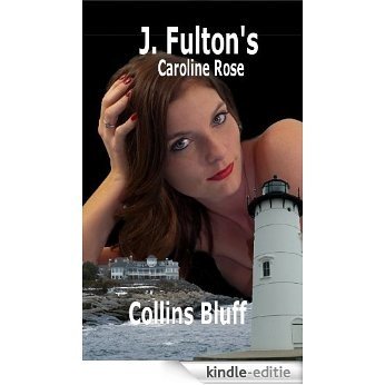 Collins Bluff (J. Fulton's Caroline Rose Book 3) (English Edition) [Kindle-editie]
