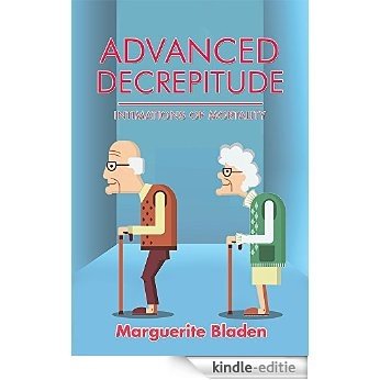 Advanced Decrepitude (English Edition) [Kindle-editie] beoordelingen
