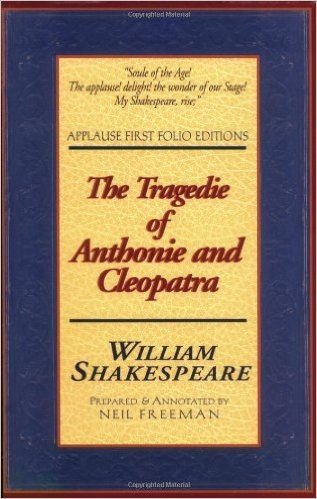 The Tragedie of Anthonie and Cleopatra: Applause First Folio Editions