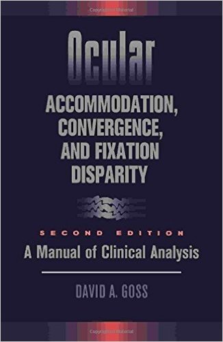 Ocular Accommodation, Covergence, and Fixation Disparity: A Manual of Clinical Analysis