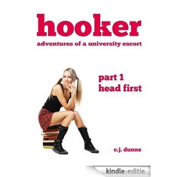 Head First (Hooker: Adventures of a University Escort) (English Edition) [Kindle-editie]