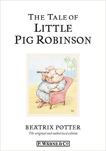The Tale of Little Pig Robinson (Beatrix Potter Originals)