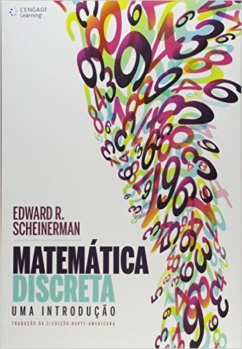 Matemática Discreta. Uma Introdução. Tradução da 3ª Edição Norte-Americana