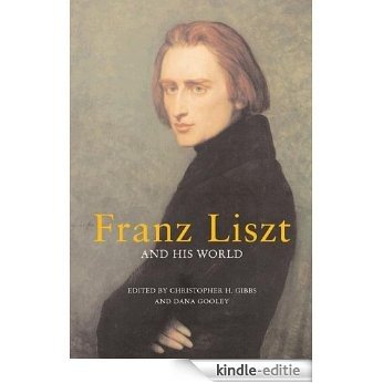 Franz Liszt and His World (The Bard Music Festival) [Kindle-editie] beoordelingen