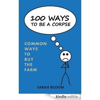 100 Ways To Be A Corpse (Sarah Bloom's 100 Ways Book 2) (English Edition) [Kindle-editie]