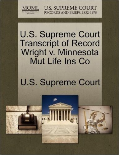 U.S. Supreme Court Transcript of Record Wright V. Minnesota Mut Life Ins Co