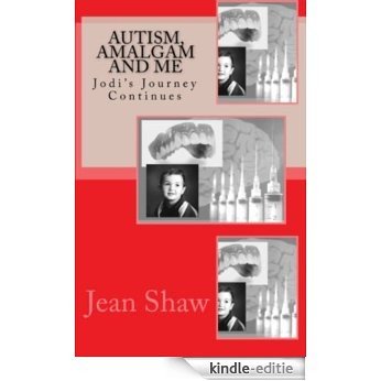Autism Amalgam And Me - Jodi's Journey Continues (English Edition) [Kindle-editie]