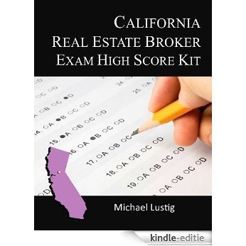 California Real Estate Broker Exam High-Score Kit (English Edition) [Kindle-editie]