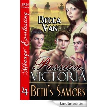 Passion, Victoria 4: Beth's Saviors (Siren Publishing Menage Everlasting) [Kindle-editie]