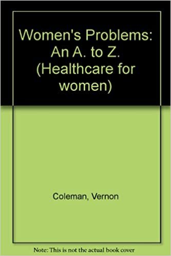 Women's Problems: An A. to Z. (Healthcare for women)