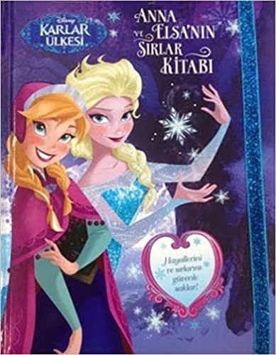 Anna ve Elsa'nın Sırlar Kitabı: Disney Karlar Ülkesi Hayallerini ve sırlarını güvenle saklar!