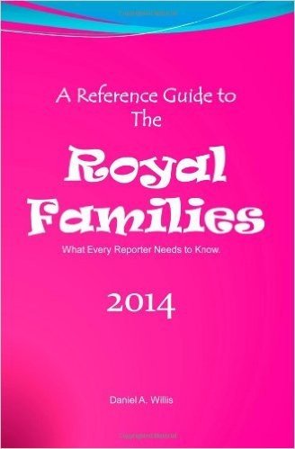 A Reference Guide to the Royal Families: What Every Reporter Needs to Know