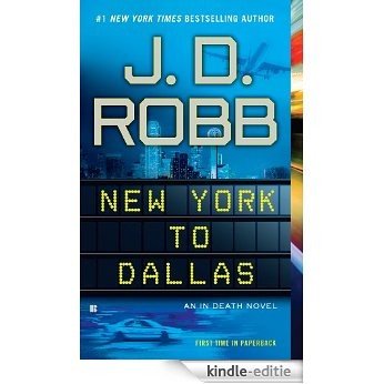 New York to Dallas (In Death, Book 33) [Kindle-editie]