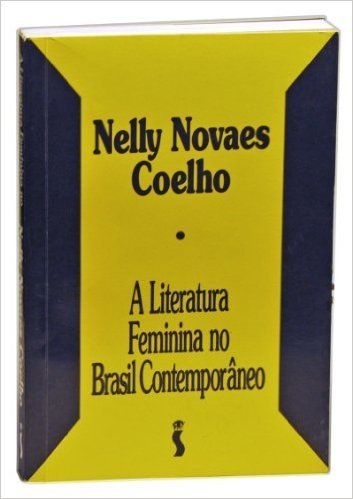 A Literatura Feminina No Brasil Contemporaneo (Portuguese Edition)