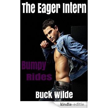 Bumpy Rides (Gay BDSM First Time Older Man Younger Man First Time Romance Taboo): The Eager Intern Book 3 (Spanking, Humiliation, Submission and Domination) (English Edition) [Kindle-editie]