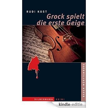 Grock spielt die erste Geige: Ein Baden-Württemberg-Krimi (German Edition) [Kindle-editie]