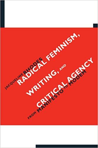 indir Radical Feminism, Writing, And Critical Agency: From Manifesto To Modern (S U N Y Series in Feminist Criticism and Theory): From Manifesto to Modem