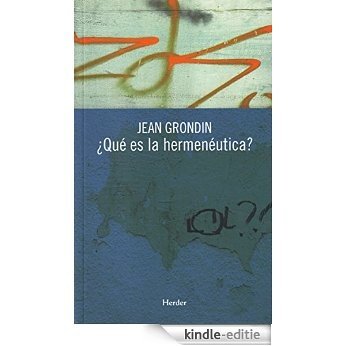 ¿Qué es la hermenéutica? (Spanish Edition) [Kindle-editie]