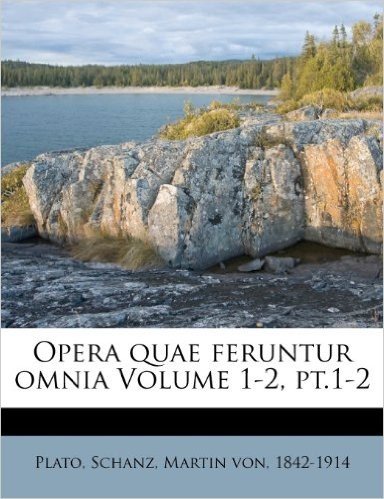 Opera Quae Feruntur Omnia Volume 1-2, PT.1-2