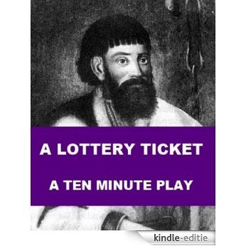 A Lottery Ticket - A Ten Minute Play (English Edition) [Kindle-editie]
