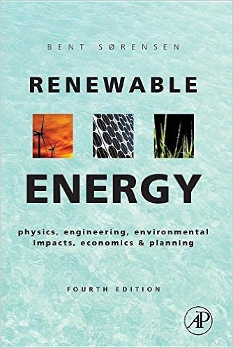 Renewable Energy: Physics, Engineering, Environmental Impacts, Economics and Planning