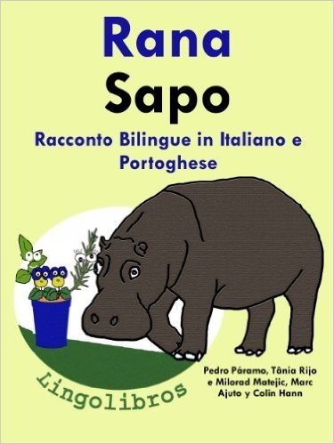 Racconto Bilingue in Italiano e Portoghese: Rana - Sapo (Serie "Impara il portoghese" Vol. 1) (Italian Edition)