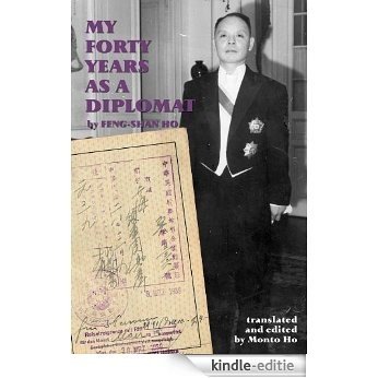 My Forty Years as a Diplomat by Feng-Shan Ho (English Edition) [Kindle-editie]