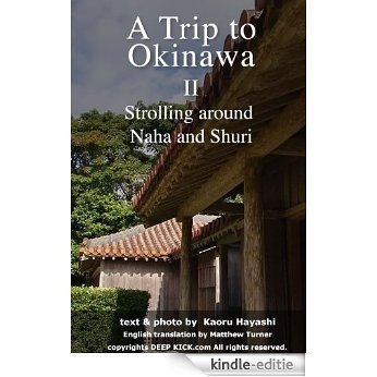 A Trip to Okinawa 2: Strolling around Naha and Shuri (English Edition) [Kindle-editie]