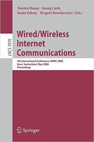 Wired/Wireless Internet Communications: 4th International Conference, Wwic 2006, Bern, Switzerland, May 10-12, 2006, Proceedings baixar