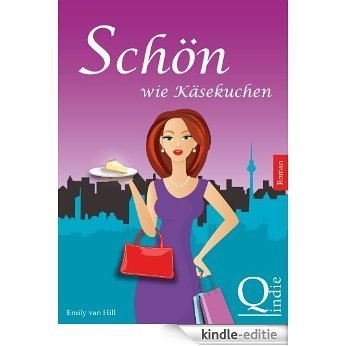 Schön wie Käsekuchen (German Edition) [Kindle-editie]