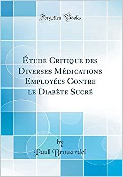 indir Étude Critique des Diverses Médications Employées Contre le Diabète Sucré (Classic Reprint)