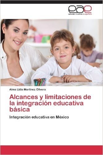 Alcances y Limitaciones de La Integracion Educativa Basica