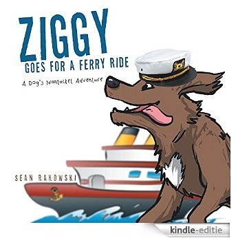 Ziggy Goes for a Ferry Ride: A Dog's Nantucket Adventure (English Edition) [Kindle-editie]