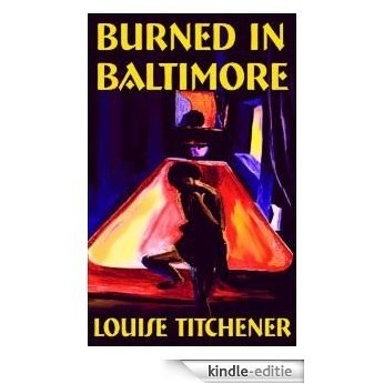 Burned in Baltimore, A Toni Credella Mystery (English Edition) [Kindle-editie]
